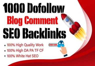 I will create 1000 blog comment Dofollow SEO backlinks High Da Pa sites