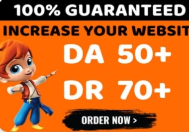 I will increase your site domain authority DA 45 to 50+,  DR 70+ white hat method