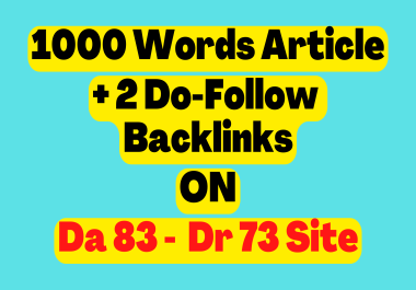 I will write 1000 words article & guest post on DA 83 Site
