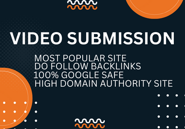 I will provide 80 video submission through high authority Website