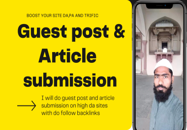 I will do guest post and article submission on high da sites with do follow backlinks