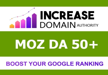 Increase Moz Domain Authority DA 50 Plus With 100 high DR backlinks