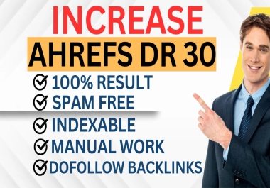 I will increase ahrefs domain rating dr 30plus