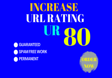 I will increase your website URL rating 80