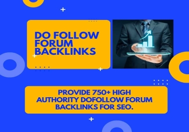 Provide 750+ High Authority Dofollow Forum Backlinks For SEO