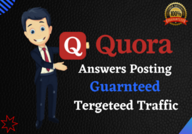 Guaranteed Targeted Traffic From your Website 10 High-Quality Quora Answers Posting Backlinks
