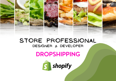 Shopify Store Professional,  Designer & Developer Plus Dropshipping