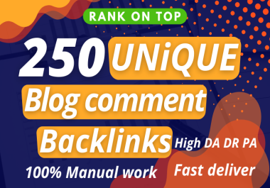 Manually 250 Unique Blog Comment SEO Backlinks on High DA PA