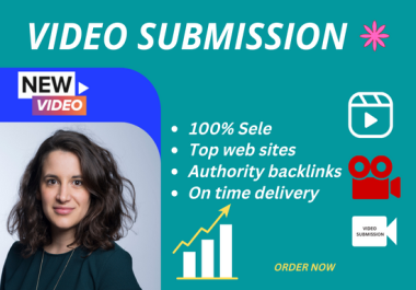 I will Provide 50 video submissions through high-authority sites