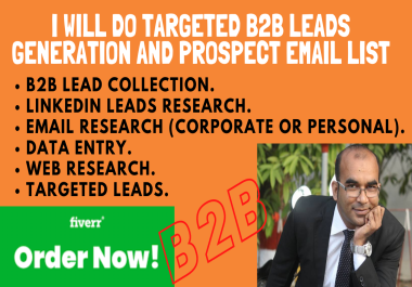 I Will do do targeted b2b leads generation and prospect 50 email list