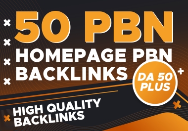 I will provide 50 Powerful & Permanent DA50+/DA60+ PBN SEO Homepage Backlinks