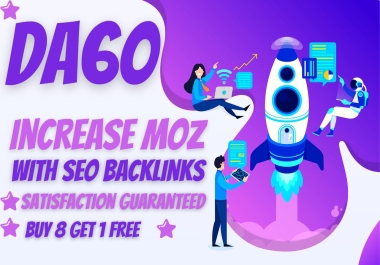 I will increase Domain Authority moz DA 60 with high quality SEO backlinks