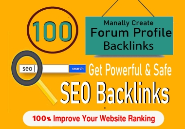 Create 100 forum high authority profile Backlinks from the top websites