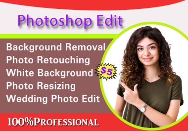 I will do professional Photoshop editing,  background remove and photo retouch