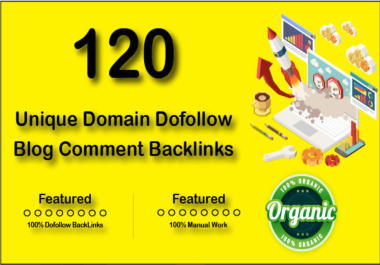 I will do 120 unique domain dofollow blog comments backlinks