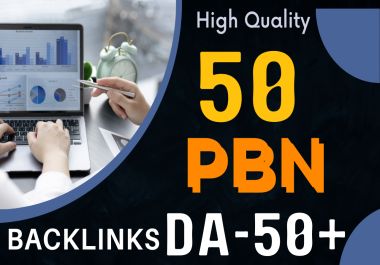 Get High Quality 50 PBN Backlinks DA 50+ Higher Ranking Dofollow Sites