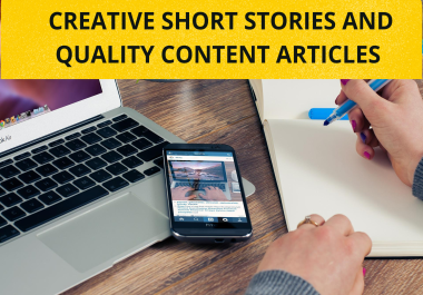 I write Creative short stories and quality Content articles -500 words