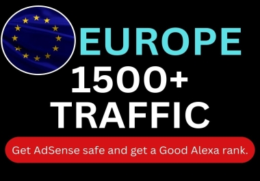I will do Europe Targeted 1500 High-Quality Web Traffic to Your Website or Blog Site.