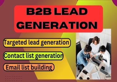 I will create b2b lead generation,  linkedin leads,  business leads and email list building
