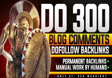 I will create 300 manual high quality blog comments backlinks