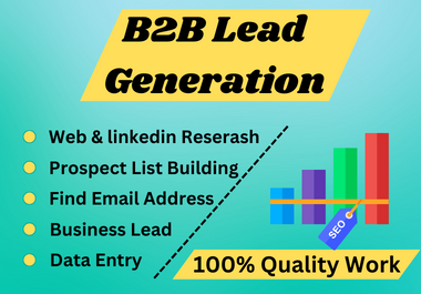 I will do 100 b2b lead generation work for your business