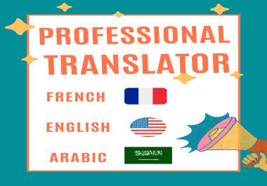 I am a professional experienced translator in French English and Arabic