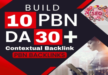 DA 30+ Build 10 Contextual PBNs Backlinks