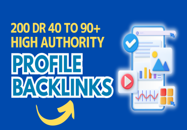 I Will Create 200 Profile Backlinks DA-DR 40 TO 90+