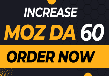 Increase Domain Authority DA 60 Increase moz DA 60