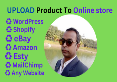 I will upload products listing to woocommerce,  shopify,  wix,  ebay and esty store