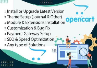 I will fix,  create,  upgrade,  and customize opencart store