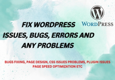 I will quickly fix any WordPress bugs,  errors,  issues or problems