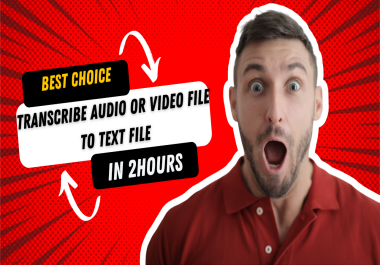 I Will Transcribe audio or video file to text file in 2hours