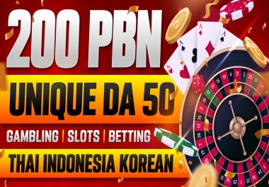 200 Unique PBN DA 50 Gambling Slot Betting Thai Indonesian Korean Backlinks