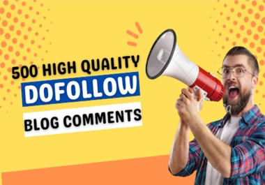 Build 500 high quality blog comments backlinks on high da