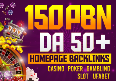 150 High Quality PBN DA 50 to 60+ DoFollow Homepage Backlinks For Ranking Casino Poker Slot Ufabet