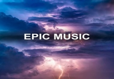 I will compose epic cinematic music for you