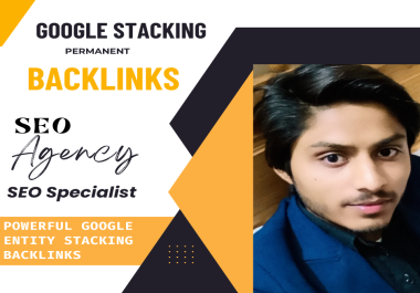 25 Advance Google Stacking Entity Stack Authority Permanent Backlinks