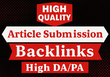 Manually 10 Article Submission Backlinks on high da50-90 websites