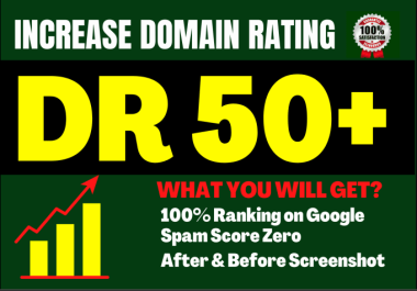 Guaranteed Increase Your Website Domain Rating 50+ Ahrefs DR