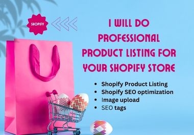 I will do professional product listing for your Shopify store