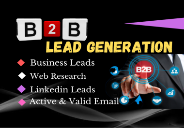 I'll create 100 b2b leads,  LinkedIn leads,  and an email list of potential clients.