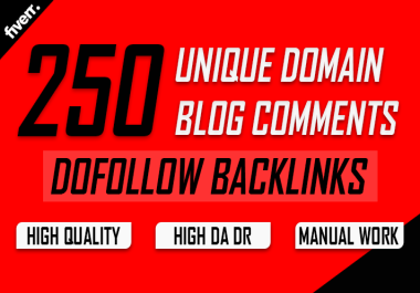 I will do 250 unique domain blog comment seo dofollow backlinks