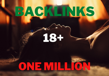 Create 1 million backlinks in Adult site for google ranking