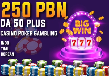 250 PBN on Casino,  Poker,  Gambling,  Indo Thai Korean,  Slots Homepage Backlinks