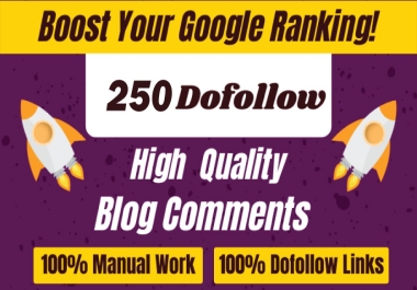 250 Blog Comment on high DA/PA Dofollow Backlinks