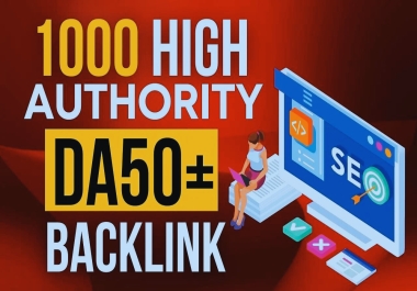 Get 1000 High Authority contextual DA-50+ Permanent Dofollow Backlink