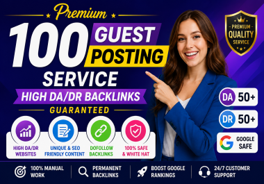 Premium 100 Guest Posting Service High DA/DR Backlinks Guaranteed