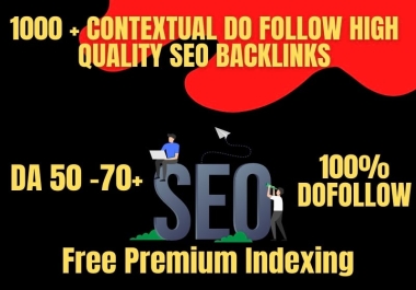 I will create 1,000 High Quality SEO Contextual Backlinks