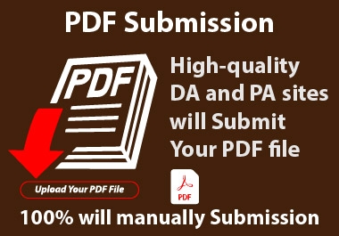I will do PDF submissions to 50 high-quality DA PA sharing sites